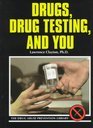 Drugs Drug Testing and You