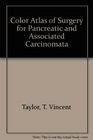 Color Atlas of Surgery for Pancreatic and Associated Carcinomata