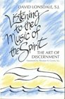 Listening to the Music of the Spirit The Art of Discernment
