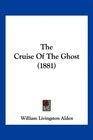 The Cruise Of The Ghost