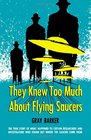 They Knew Too Much about Flying Saucers