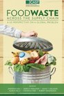 Food Waste Across the Suppy Chain A US Perspective on a Global Problem