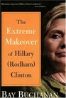 The Extreme Makeover of Hillary  Clinton