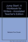 Jump Start A Workbook for Writers  Annotated Teacher's Edition