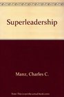 Superleadership Leading Others to Lead Themselves
