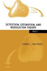Detection Estimation and Modulation Theory Part I