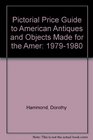 Pictorial Price Guide to American Antiques and Objects Made for the Amer 19791980