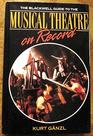 The Blackwell Guide to the Musical Theatre on Record