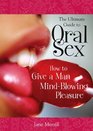 The Ultimate Guide to Oral Sex How to Give a Man MindBlowing Pleasure