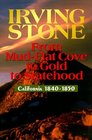 From MudFlat Cove to Gold to Statehood California 18401850