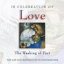 In Celebration of Love  The Washing of Feet