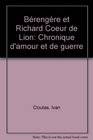 Berengere et Richard Ceur de Lion Chronique d'amour et de guerre