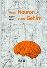 Vom Neuron zum Gehirn Zum Verstndnis der zellulren und molekularen Funktion des Nervensystems