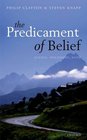 The Predicament of Belief Science Philosophy and Faith
