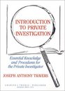 Introduction to Private Investigation Essential Knowledge and Procedures for the Private Investigator