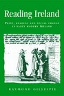 Reading Ireland Print Reading and Social Change in Early Modern Ireland