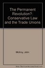 The Permanent Revolution Conservative Law and the Trade Unions
