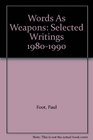 Words As Weapons Selected Writings 19801990