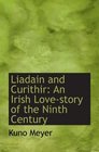 Liadain and Curithir An Irish Lovestory of the Ninth Century