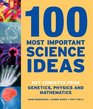 100 Most Important Science Ideas Key Concepts from Genetics Physics and Mathematics