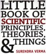 The Little Book of Scientific Principles Theories and Things