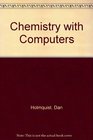 Chemistry with Computers