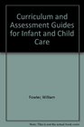 Curriculum and assessment guides for infant and child care