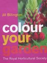 Color Your Garden The Royal Horticultural Society
