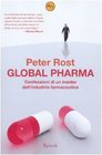 Global Pharma Confessioni di un insider dell'industria farmaceutica