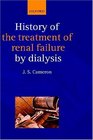 A History of the Treatment of Renal Failure by Dialysis