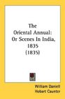 The Oriental Annual Or Scenes In India 1835