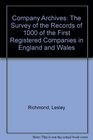 Company Archives The Survey of the Records of 1000 of the First Registered Companies in England and Wales