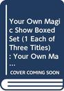 Your Own Magic Show Boxed Set  Your Own Magic Puzzle Show / Your Own Super Magic Show / Your Own Christmas Magic Show