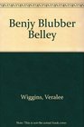 Benjy Blubber Belley