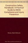Construction Safety Handbook A Practical Guide to Osha Compliance and Injury Prevention