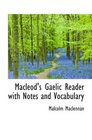 Macleod's Gaelic Reader with Notes and Vocabulary