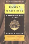 Among Warriors A Martial Artist in Tibet