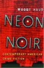 Neon Noir Contemporary American Crime Fiction