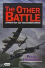 THE OTHER BATTLE LUFTWAFFE NIGHT ACES VERSUS BOMBER COMMAND