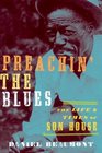 Preachin' the Blues The Life and Times of Son House