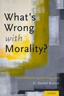 What's Wrong With Morality A SocialPsychological Perspective