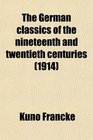 The German Classics of the Nineteenth and Twentieth Centuries Masterpieces of German Literature