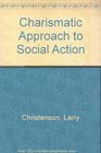 Charismatic Approach to Social Action