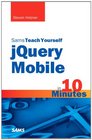 Sams Teach Yourself jQuery Mobile in 10 Minutes