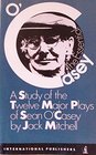 The Essential O'Casey A Study of the Twelve Major Plays of Sean O'Casey