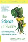 The Science of Skinny Start Understanding Your Body's Chemistryand Stop Dieting Forever