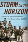 Storm on the Horizon KhafjiThe Battle That Changed the Course of the Gulf War