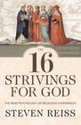 The 16 Strivings for God The New Psychology of Religious Experiences