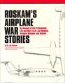 Roskam's Airplane War Stories An Account of the Professional Life and Work of Dr Jan Roskam Airplane Designer and Teacher
