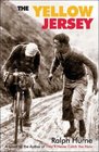 The Yellow Jersey A Bicycle Racing Novel